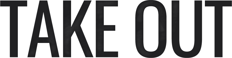 TAKE OUT